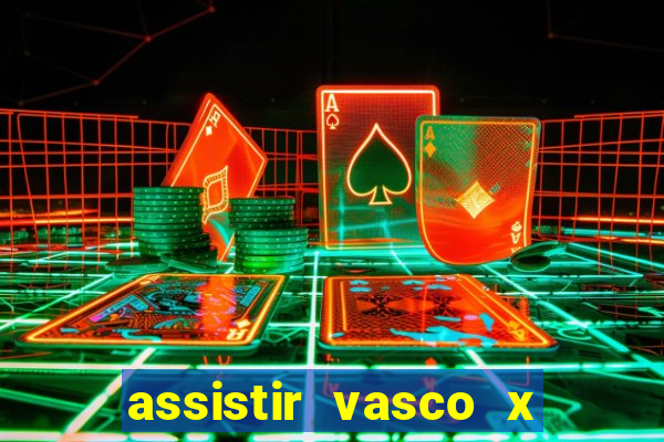 assistir vasco x cruzeiro ao vivo hd